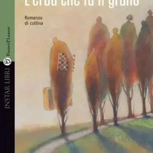 Affare L‘erba che fa il grano. Romanzo di collina