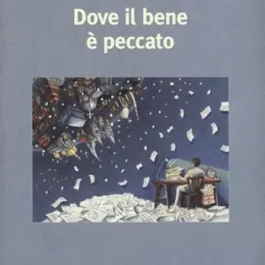 Dove il bene è peccato Quantità Limitata