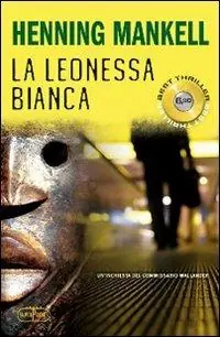 Offerta Speciale La leonessa bianca. Le inchieste del commissario Wallander. Vol. 3