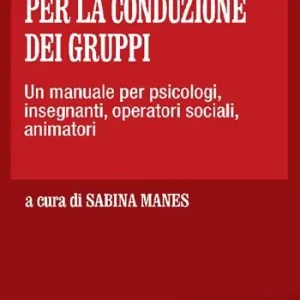 83 giochi psicologici per la conduzione dei gruppi. Un manuale per psicologi, insegnanti, operatori sociali, animatori Compra Adesso