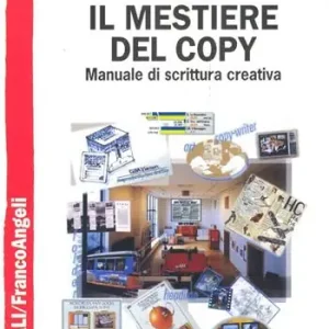 Il mestiere del copy. Manuale di scrittura creativa Novità