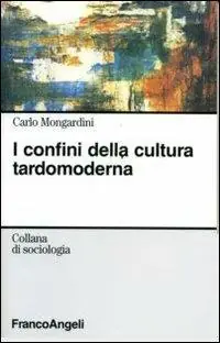 Offerta Del Giorno I confini della cultura tardomoderna