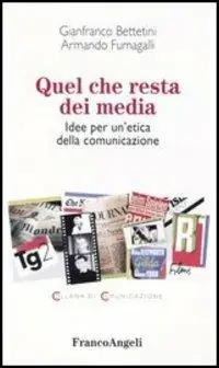 Vendita Finale Quel che resta dei media. Idee per un‘etica della comunicazione