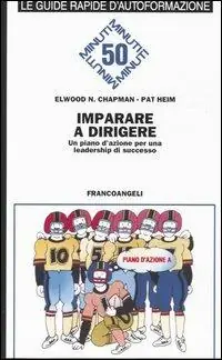 Imparare a dirigere. Un piano d‘azione per una leadership di successo Ultimissimo Modello