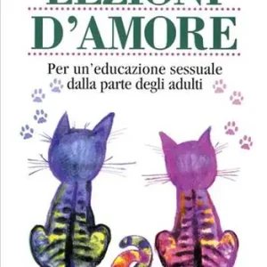 Lezioni d‘amore. Per un‘educazione sessuale dalla parte degli adulti Prezzo Basso