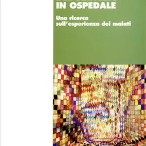 La qualità del servizio in ospedale. Una ricerca sull‘esperienza dei malati Affare