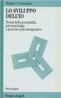 Nuova Collezione Lo sviluppo dell‘io. Teoria della personalità, psicopatologia e processo psicoterapeutico