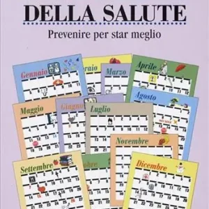 Subito Disponibile Il calendario della salute. Prevenire per star meglio