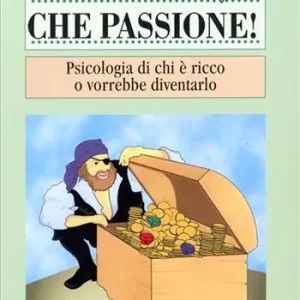 Di Tendenza Miliardi, che passione! Psicologia di chi è ricco o vorrebbe diventarlo