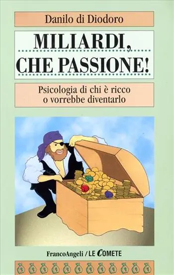 Di Tendenza Miliardi, che passione! Psicologia di chi è ricco o vorrebbe diventarlo