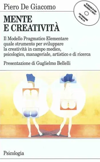 Mente e creatività. Il modello pragmatico elementare quale strumento per sviluppare la creatività in campo medico, psicologico e manageriale. Con floppy disk... Affare