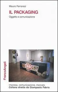 Il packaging. Oggetto e comunicazione Compra Oggi Stesso