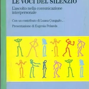 Ultimissimo Modello Le voci del silenzio. L‘ascolto nella comunicazione interpersonale