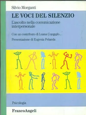 Ultimissimo Modello Le voci del silenzio. L‘ascolto nella comunicazione interpersonale