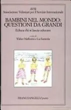 Promozione Esclusiva Bambini nel mondo questioni da grandi. Educa chi si lascia educare