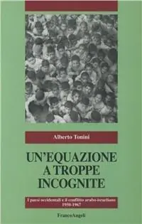 Non Perdere Un‘equazione a troppe incognite. I paesi occidentali e il conflitto arabo-israeliano (1950-1967)