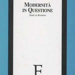 Spedito Oggi Modernità in questione. Studi su Rosmini