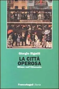 La città operosa. Milano nell‘Ottocento Bestseller