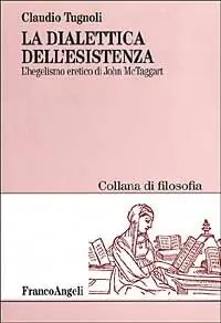 La dialettica dell‘esistenza. L‘hegelismo eretico di John McTaggart Più Venduto
