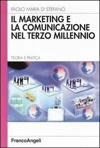 Promozione Esclusiva Il marketing e la comunicazione nel terzo millennio. Teoria e pratica