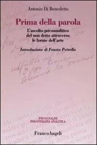 Offerta Prima della parola. L‘ascolto psicoanalitico degli affetti attraverso le forme dell‘arte