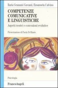 Spedito Oggi Competenze comunicative e linguistiche. Aspetti teorici e concezioni evolutive