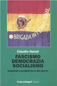 Fascismo, democrazia e socialismo. Comunisti e socialisti tra le due guerre Di Tendenza