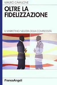 Oltre la fidelizzazione. Il marketing nell‘era della complessità Offerta