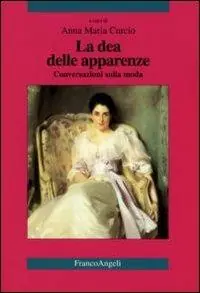 La dea delle apparenze. Conversazioni sulla moda A Buon Prezzo