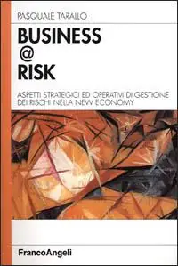 Quantità Limitata Business @ risk. Aspetti strategici ed operativi di gestione dei rischi nella new economy