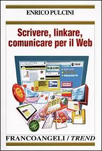 Scrivere, linkare, comunicare per il Web Soddisfatti O Rimborsati