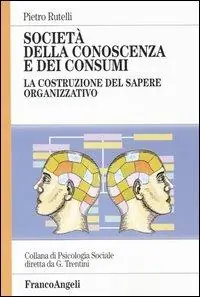 Super Prezzo Società della conoscenza e dei consumi. La costruzione del sapere organizzativo