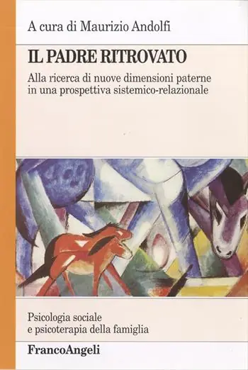 Il padre ritrovato. Alla ricerca di nuove dimensioni paterne in una prospettiva sistemico-relazionale Promozione