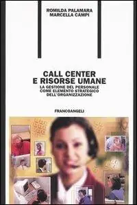 Call center e risorse umane. La gestione del personale come elemento strategico dell‘organizzazione Offerta Del Giorno