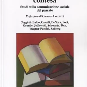 La memoria contesa. Studi sulla comunicazione sociale del passato Spedizione Espresso