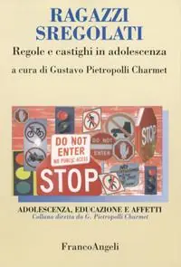 Ragazzi sregolati. Regole e castighi in adolescenza Compra Online