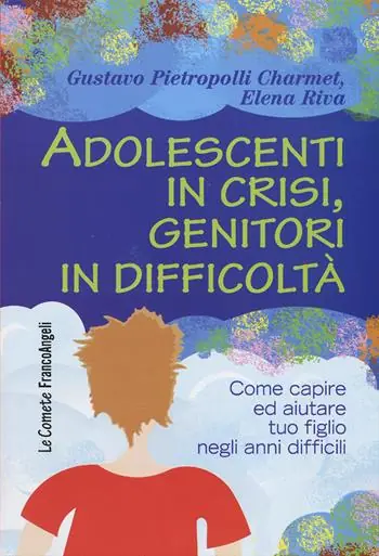 Adolescenti in crisi, genitori in difficoltà. Come capire ed aiutare tuo figlio negli anni difficili Pagamento Sicuro