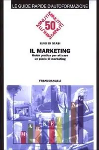 Compra Oggi Stesso Il marketing. Guida pratica per attuare un piano di marketing