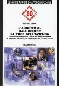 A Buon Prezzo L‘addetto al call center. La voce dell‘azienda. Tutto quello che dovete sapere per avere successo in una delle posizioni più strategiche del servizio clienti