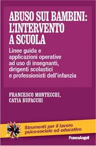 Abuso sui bambini l‘intervento a scuola. Linee-guida ed indicazioni operative ad uso di insegnanti, dirigenti scolastici e professionisti dell‘infanzia Promo Stagionale