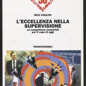 Consegna Rapida L‘ eccellenza nella supervisione. Le competenze essenziali per il capo di oggi