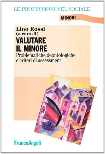 Reso Gratuito Valutare il minore. Problematiche deontologiche e criteri di assessment
