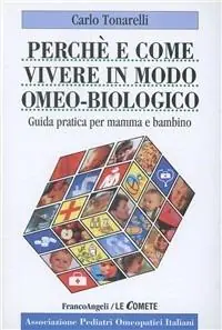 Perché e come vivere in modo omeo-biologico. Guida pratica per mamma e bambino Di Tendenza