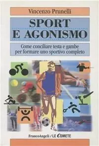 Popolare Sport e agonismo. Come conciliare testa e gambe per formare uno sportivo completo