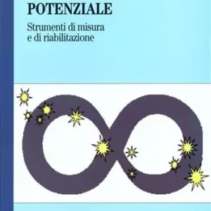 L‘ intelligenza potenziale. Strumenti di misura e di riabilitazione Ultimissimo Modello