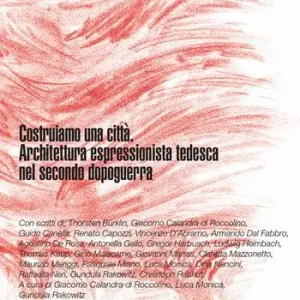 Costruiamo una città. Architettura espressionista tedesca nel secondo dopoguerra Vendita Finale