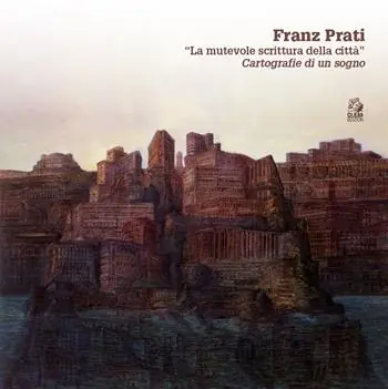 Super Prezzo Franz Prati. «La mutevole scrittura della città». Cartografia di un sogno