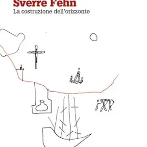Sverre Fehn. La costruzione dell’orizzonte Prezzo Conveniente