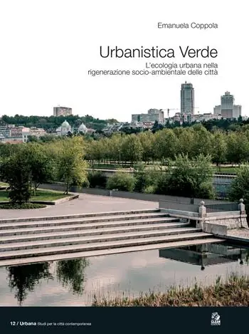 Urbanistica verde. L‘ecologia urbana nella rigenerazione socio-ambientale delle città Compra Oggi Stesso