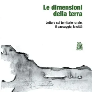 Professionale Le dimensioni della terra. Letture sul territorio rurale, il paesaggio, la città